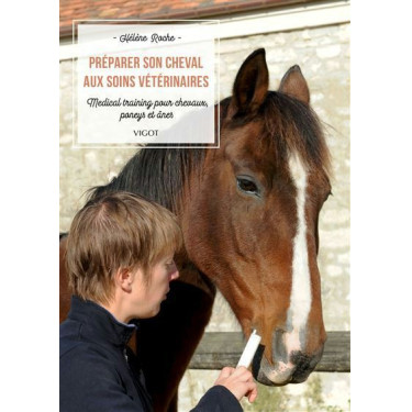 Préparer son Cheval aux soins vétérinaires Vigot Préparer son Cheval aux soins vétérinaires Vigot