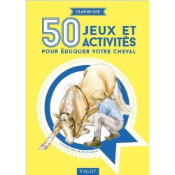 50 jeux et activités pour éduquer votre cheval