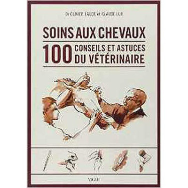 Soins aux chevaux 100 conseils et astuces du vétérinaire Soins aux chevaux 100 conseils et astuces du vétérinaire
