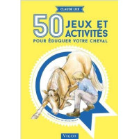 50 jeux et activités pour éduquer votre cheval