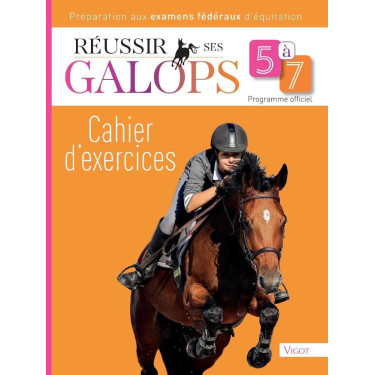 Cahier d'exercices Vigot Réussir ses galops 5 à 7 Cahier d'exercices Vigot Réussir ses galops 5 à 7