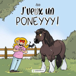 J'veux un poney ! Édition Lavauzelle J'veux un poney ! Édition Lavauzelle