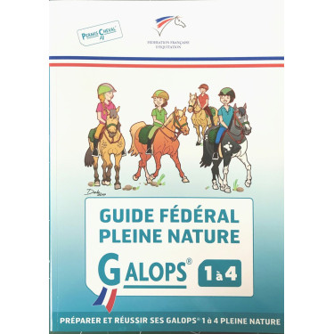 Guide Fédéral FFE pleine nature Galops® 1 à 4 Guide Fédéral FFE pleine nature Galops® 1 à 4